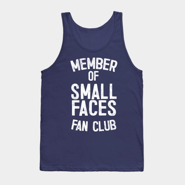 Member of Small Faces Fan Club Tank Top by DankFutura